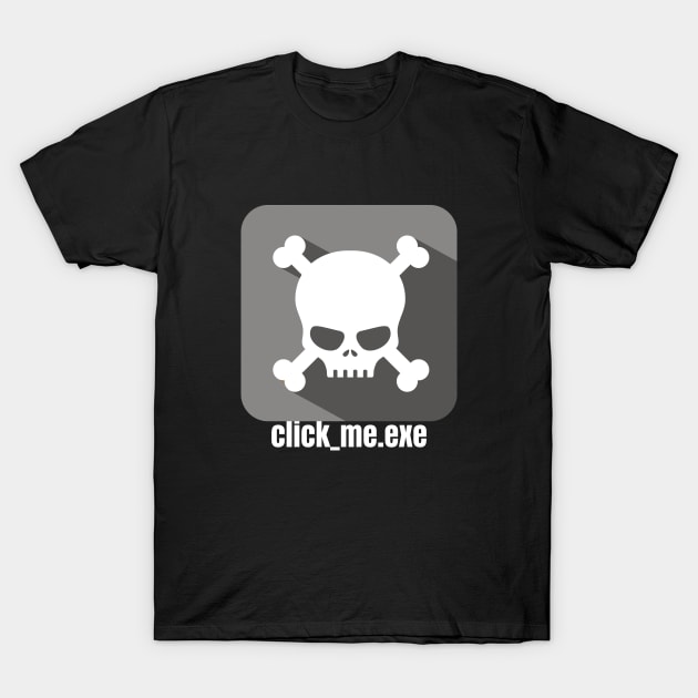 Ethical Hacker - Malware - Click_Me.exe Grey T-Shirt by Cyber Club Tees